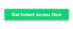 Get Instant Access Now.png